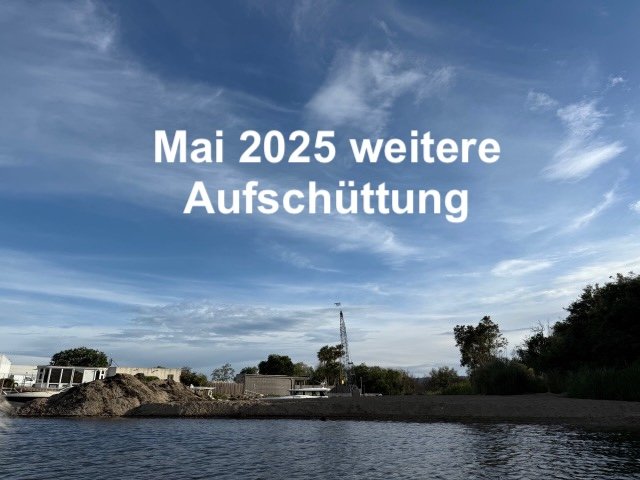 5_Mai 2025 weitere Aufschüttung:nouveau remblayage 2